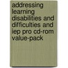 Addressing Learning Disabilities And Difficulties And Iep Pro Cd-rom Value-pack door Lawrence E. Steel