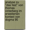 Analyse Zu "Das Fest" Von Thomas Vinterberg Im Erweiterten Kontext Von Dogma 95 door Karsten Lenz