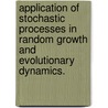 Application Of Stochastic Processes In Random Growth And Evolutionary Dynamics. door Panagiotis Oikonomou