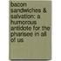 Bacon Sandwiches & Salvation: A Humorous Antidote For The Pharisee In All Of Us