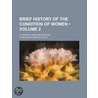 Brief History Of The Condition Of Women (Volume 2); In Various Ages And Nations door Lydia Maria Francis Child