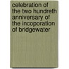 Celebration Of The Two Hundreth Anniversary Of The Incoporation Of Bridgewater door Bridgewater Bridgewater