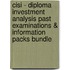 Cisi - Diploma Investment Analysis Past Examinations & Information Packs Bundle