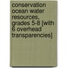 Conservation Ocean Water Resources, Grades 5-8 [With 6 Overhead Transparencies] door George Graybill