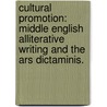 Cultural Promotion: Middle English Alliterative Writing And The Ars Dictaminis. by Ian Cornelius