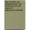 Das Problem Der Doppelzession Bei Factoring Und Verl Ngertem Eigentumsvorbehalt door Harald Gunther Beber