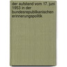 Der Aufstand Vom 17. Juni 1953 In Der Bundesrepublikanischen Erinnerungspolitik by Benjamin Kristek