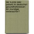 Der Kunde Oder Patient Im Deutschen Gesundheitswesen: Ein Mundiger Verbraucher?