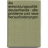 Die Entwicklungspolitik Deutschlands - Alte Probleme Und Neue Herausforderungen
