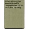 Die Feststellung Der Erheblichkeit Von Bioversiditätsschäden Nach Dem Uschadg door Gerhard Wiegleb