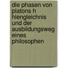 Die Phasen Von Platons H Hlengleichnis Und Der Ausbildungsweg Eines Philosophen door Andy Kujath