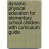 Dynamic Physical Education For Elementary School Children With Curriculum Guide by Robert P. Pangrazi