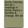 Family Theories, 3rd Ed + Readings in Family Theory + Families & Change, 4th Ed by Thomas R. Chibucos