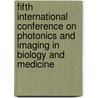 Fifth International Conference On Photonics And Imaging In Biology And Medicine door Valery V. Tuchin