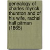 Genealogy of Charles Myrick Thurston and of His Wife, Rachel Hall Pitman (1865) door Charles Myrick Thurston