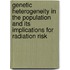 Genetic Heterogeneity In The Population And Its Implications For Radiation Risk