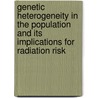 Genetic Heterogeneity In The Population And Its Implications For Radiation Risk door National Radiological Protection Board
