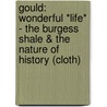 Gould: Wonderful *life* - The Burgess Shale & The     Nature Of History (cloth) door Sj Gould