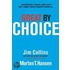 Great By Choice: Uncertainty, Chaos, And Luck--Why Some Thrive Despite Them All