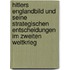 Hitlers Englandbild Und Seine Strategischen Entscheidungen Im Zweiten Weltkrieg