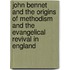 John Bennet and the Origins of Methodism and the Evangelical Revival in England