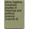 Johns Hopkins University Studies In Historical And Political Science (Volume 9) by Professor Herbert Baxter Adams