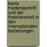 Kants Friedensschrift Und Der Theorienstreit In Den Internationalen Beziehungen door Oliver Hidalgo