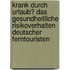 Krank durch Urlaub? Das gesundheitliche Risikoverhalten deutscher Ferntouristen