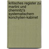 Kritisches Register Zu Martini Und Chemnitz's Systematischem Konchylien-Kabinet door Johann Hieronymus Chemnitz
