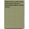 Letters from a Self-Made Merchant to His Son (Illustrated Edition) (Dodo Press) door George Horace Lorimer