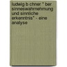 Ludwig B Chner " Ber Sinneswahrnehmung Und Sinnliche Erkenntnis" - Eine Analyse door Christina Peters