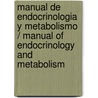 Manual de Endocrinologia y Metabolismo / Manual of Endocrinology and Metabolism door Norman Lavin