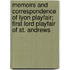 Memoirs And Correspondence Of Lyon Playfair; First Lord Playfair Of St. Andrews
