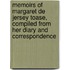 Memoirs Of Margaret De Jersey Toase, Compiled From Her Diary And Correspondence