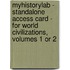 Myhistorylab - Standalone Access Card - For World Civilizations, Volumes 1 Or 2