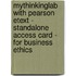 Mythinkinglab With Pearson Etext - Standalone Access Card - For Business Ethics