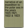 Narrative of an Expedition to the Polar Sea in the Years 1820,1821, 1822 & 1823 by Edward Sabine