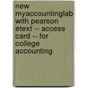 New Myaccountinglab With Pearson Etext -- Access Card -- For College Accounting door Jeffrey Slater