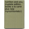 Nutrition And You, Myplate Edition, Books A La Carte Plus New Mynutritionlab(R) door Joan Salge Blake