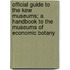 Official Guide To The Kew Museums; A Handbook To The Museums Of Economic Botany