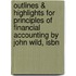 Outlines & Highlights For Principles Of Financial Accounting By John Wild, Isbn