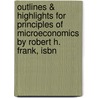 Outlines & Highlights For Principles Of Microeconomics By Robert H. Frank, Isbn door Robert Frank