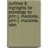Outlines & Highlights For Sociology By John J. Macionis, John J. Macionis, Isbn