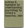 Outlines & Highlights For Understanding Psychology By Richard A. Kasschau, Isbn door Richard Kasschau