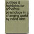 Outlines & Highlights For Abnormal Psychology In A Changing World By Nevid Isbn