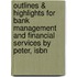 Outlines & Highlights For Bank Management And Financial Services By Peter, Isbn