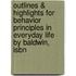 Outlines & Highlights For Behavior Principles In Everyday Life By Baldwin, Isbn