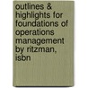 Outlines & Highlights For Foundations Of Operations Management By Ritzman, Isbn door 1st Edition Ritzman and Krajewski