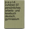 P.A.U.L.D.  Zuhören 07. Persönliches Arbeits- und Lesebuch Deutsch. Gymnasium by Uli Lettermann