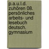 P.A.U.L.D.  Zuhören 08. Persönliches Arbeits- und Lesebuch Deutsch. Gymnasium by Uli Lettermann